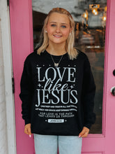 Load image into Gallery viewer, Love like Jesus sweatshirt