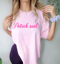Load image into Gallery viewer, Patrick said tee
