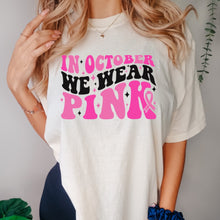 Load image into Gallery viewer, Breast Cancer In October we wear pink Tee
