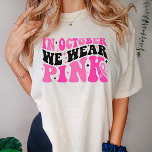 Breast Cancer In October we wear pink Tee