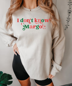 I don’t know Margo