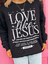 Load image into Gallery viewer, Love like Jesus sweatshirt
