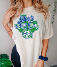 Load image into Gallery viewer, She’s from Timber Ridge I can tell
