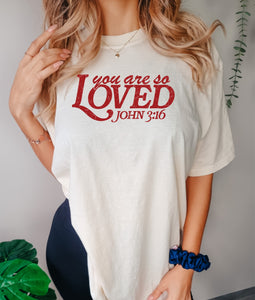 You are so loved John 3:16