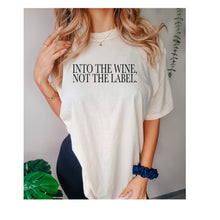 Load image into Gallery viewer, Into the Wine not the label
