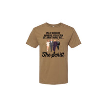 Load image into Gallery viewer, Be the Schitt
