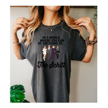 Load image into Gallery viewer, Be the Schitt
