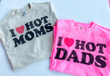Load image into Gallery viewer, I love hot moms graphic tee
