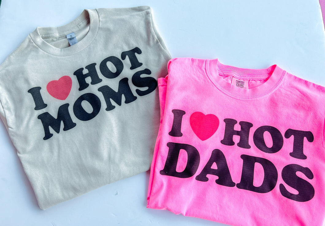 I love hot Dads graphic tee