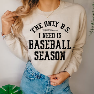 The Only BS I need is Baseball Season Crewneck